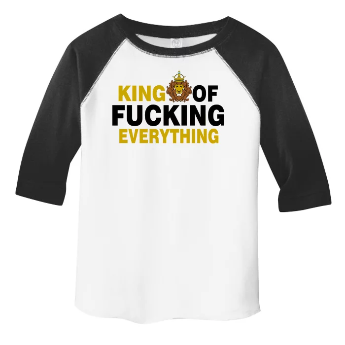 King Of Fucking Everything Toddler Fine Jersey T-Shirt