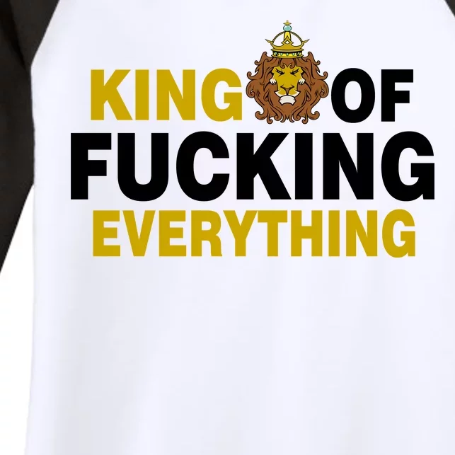 King Of Fucking Everything Women's Tri-Blend 3/4-Sleeve Raglan Shirt