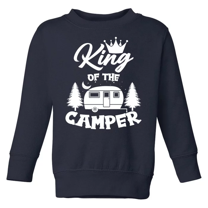 King Of The Camper Toddler Sweatshirt