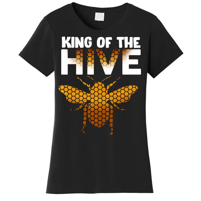 King Of The Hive Women's T-Shirt