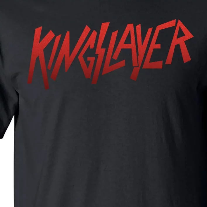 Kingslayer Funny King Slayer Tall T-Shirt