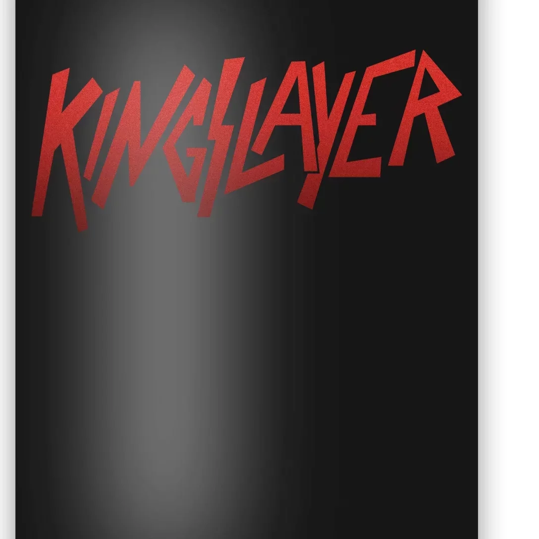 Kingslayer Funny King Slayer Poster