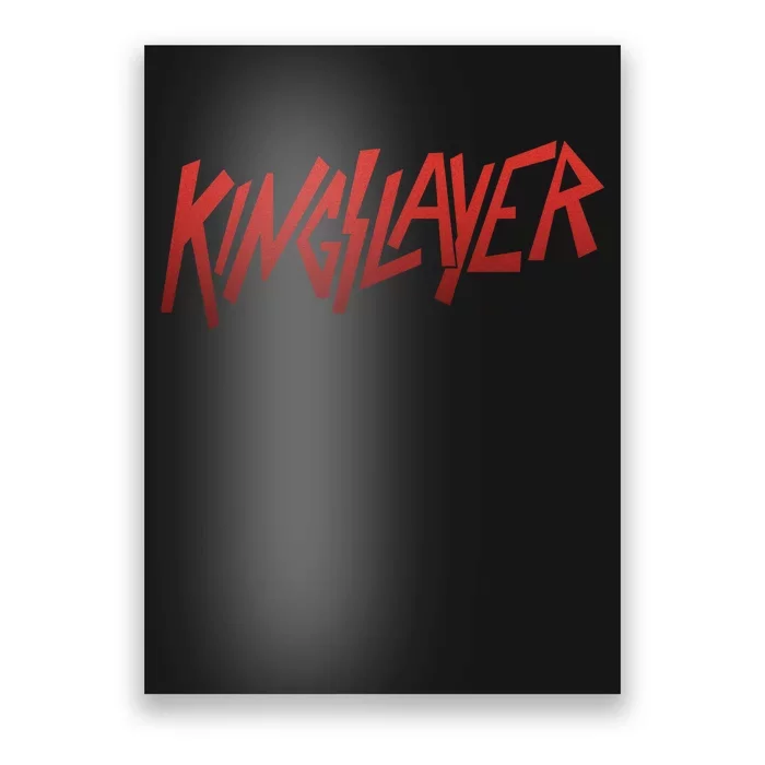 Kingslayer Funny King Slayer Poster