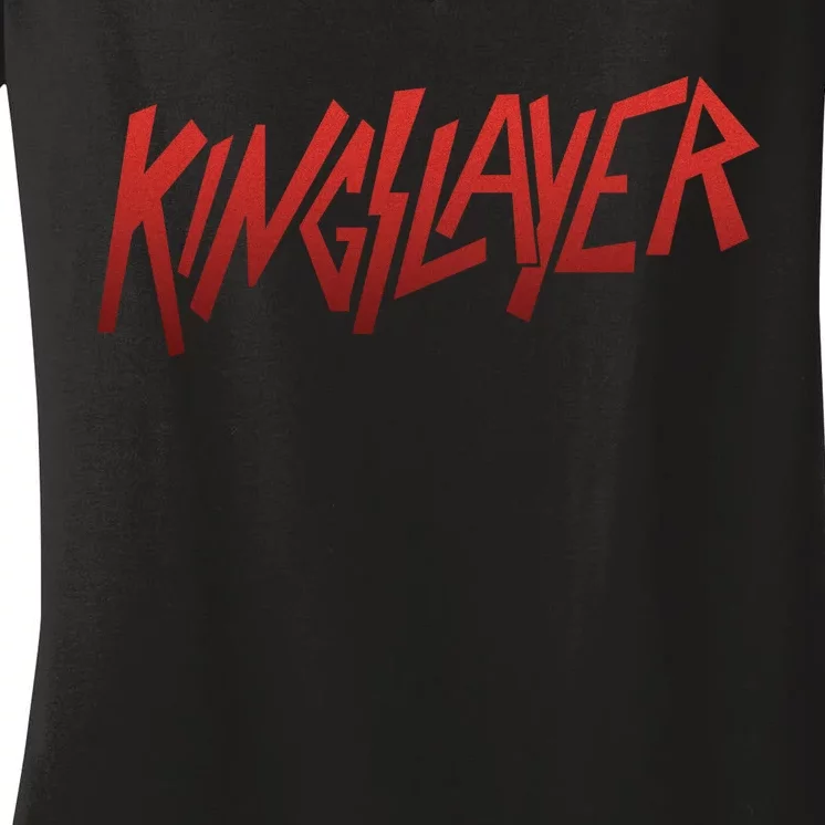 Kingslayer Funny King Slayer Women's V-Neck T-Shirt