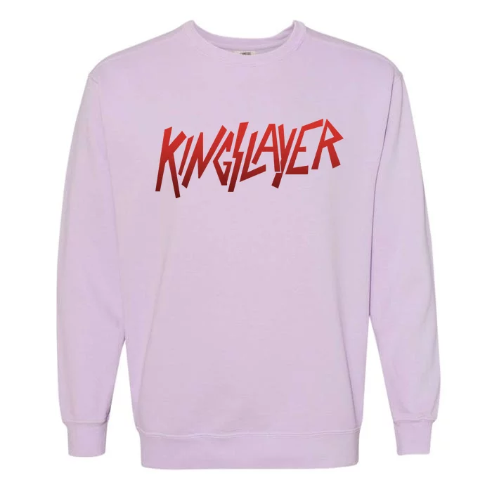 Kingslayer Funny King Slayer Garment-Dyed Sweatshirt