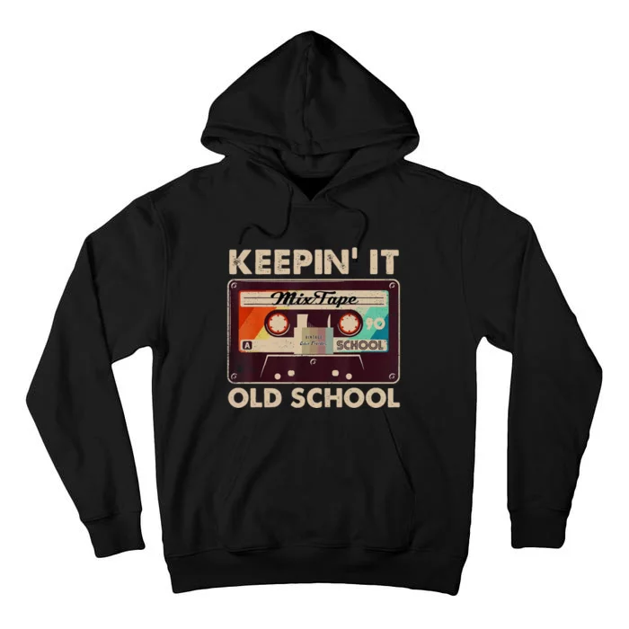 Keeping It Old School Retro Vintage 90s Mixtape Tall Hoodie