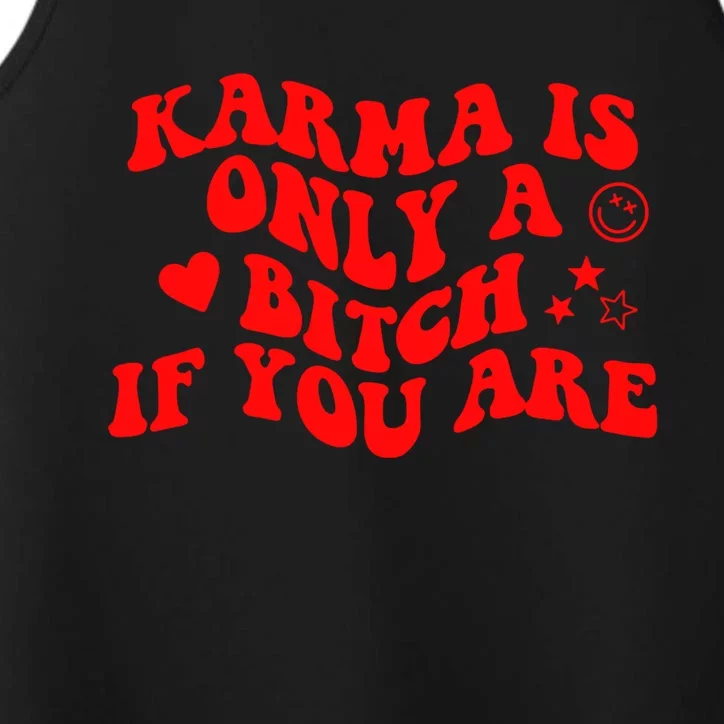 Karma Is Only A B If You Are Aesthetic Retro Meaningful Gift Performance Tank