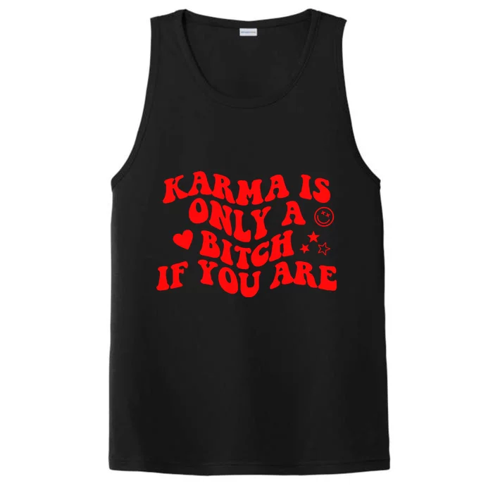 Karma Is Only A B If You Are Aesthetic Retro Meaningful Gift Performance Tank