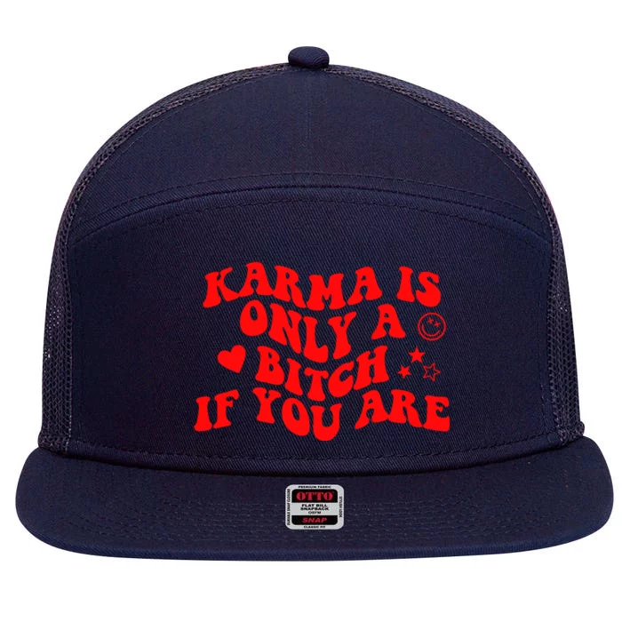 Karma Is Only A B If You Are Aesthetic Retro Meaningful Gift 7 Panel Mesh Trucker Snapback Hat