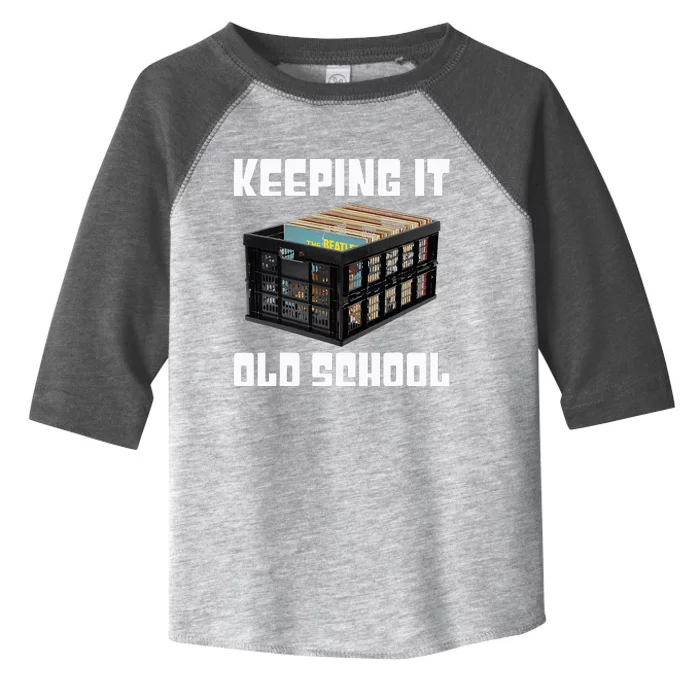 Keeping It Old School Music Vinyl Records Lp Lover Toddler Fine Jersey T-Shirt