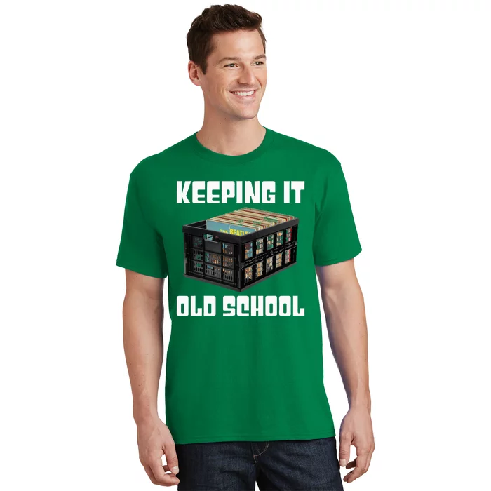 Keeping It Old School Music Vinyl Records Lp Lover T-Shirt