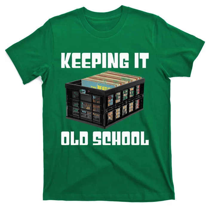 Keeping It Old School Music Vinyl Records Lp Lover T-Shirt