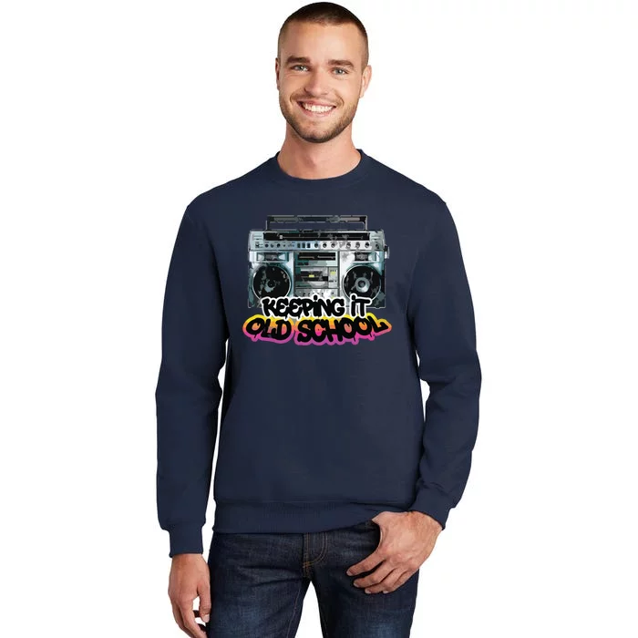 Keeping It Old School Vintage Boombox 80s Tall Sweatshirt