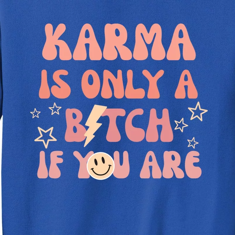 Karma Is Only A Bitch If You Are Trendy Aesthetic Preppy Cute Gift Sweatshirt