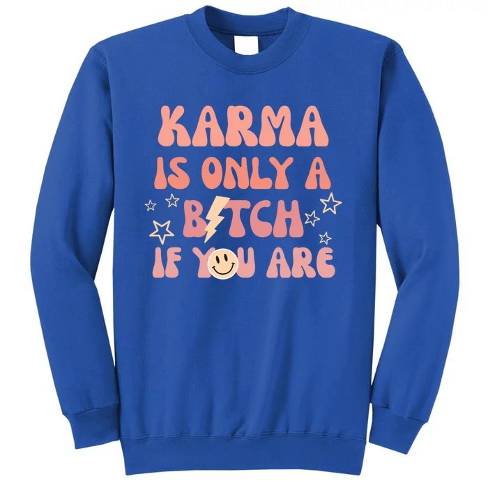 Karma Is Only A Bitch If You Are Trendy Aesthetic Preppy Cute Gift Sweatshirt