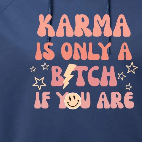 Karma Is Only A Bitch If You Are Trendy Aesthetic Preppy Cute Gift Performance Fleece Hoodie