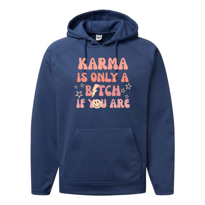 Karma Is Only A Bitch If You Are Trendy Aesthetic Preppy Cute Gift Performance Fleece Hoodie