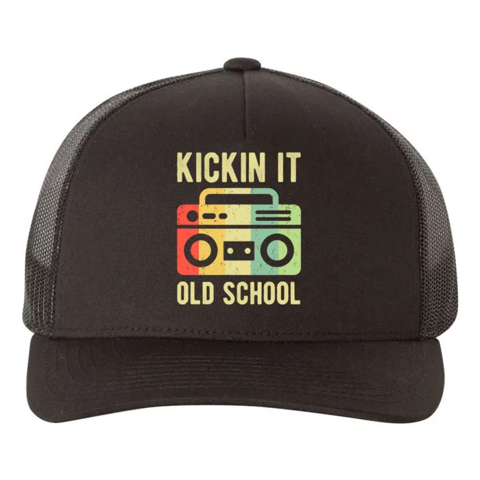 Kickin It Old School 80s 90s Retro Music Yupoong Adult 5-Panel Trucker Hat