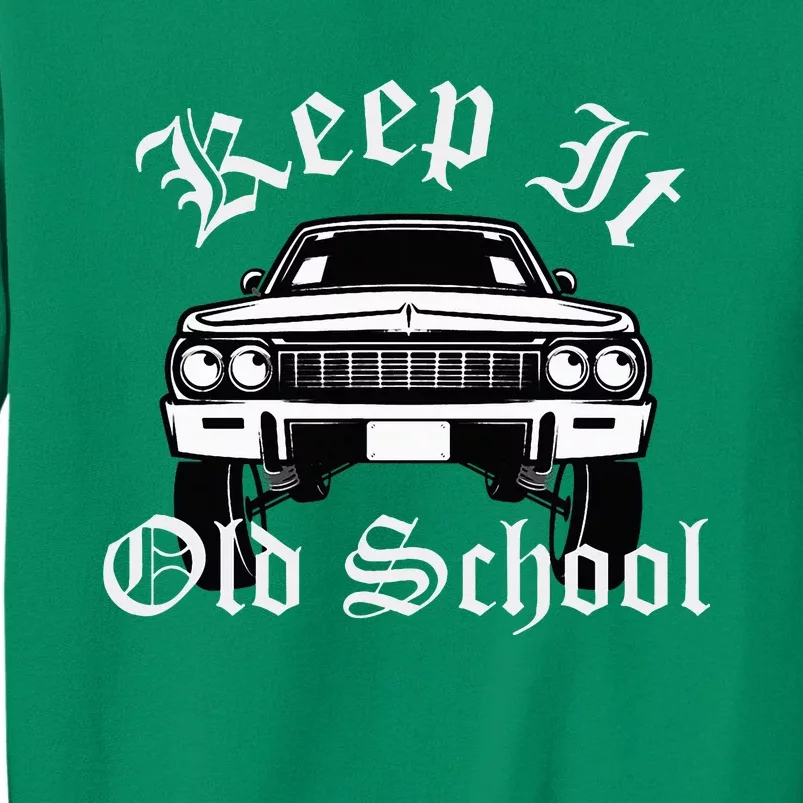 Keep It Old School Lowrider Oldies Sweatshirt