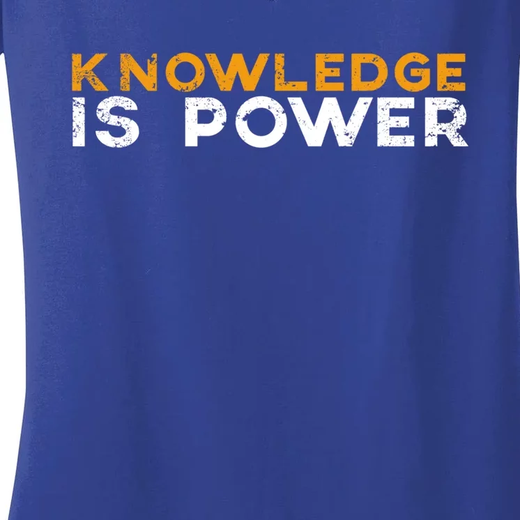 Knowledge Is Power Cool Quote Reason Science Skepticism Gift Women's V-Neck T-Shirt