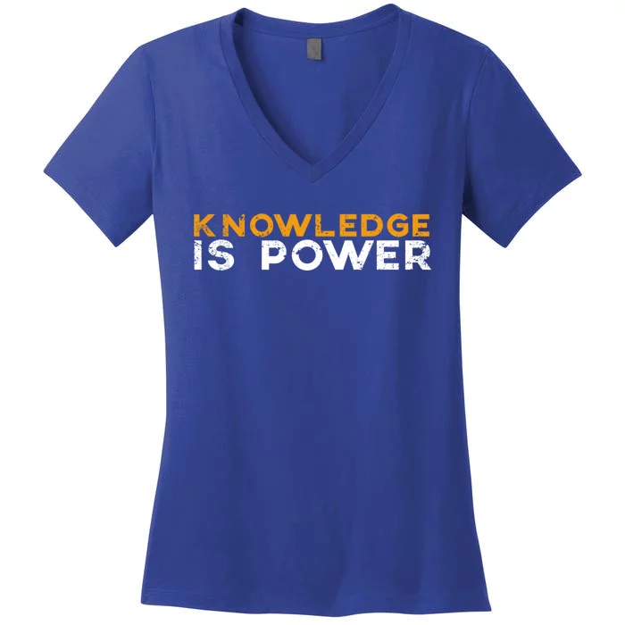 Knowledge Is Power Cool Quote Reason Science Skepticism Gift Women's V-Neck T-Shirt