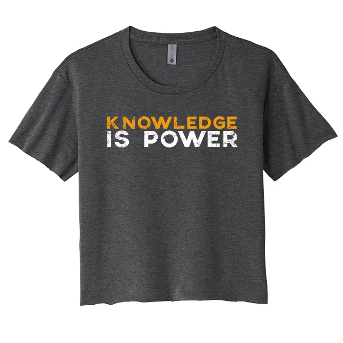 Knowledge Is Power Cool Quote Reason Science Skepticism Gift Women's Crop Top Tee