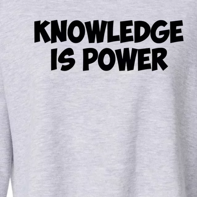 Knowledge Is Power Great Gift Cropped Pullover Crew