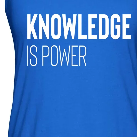 Knowledge Is Power Great Gift Ladies Essential Flowy Tank