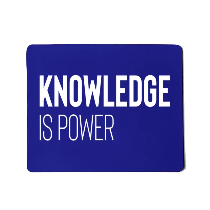 Knowledge Is Power Great Gift Mousepad