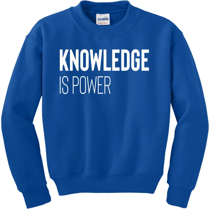 Knowledge Is Power Great Gift Kids Sweatshirt