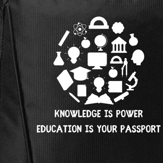 Knowledge Is Power Education Is Your Passsport Cool Gift City Backpack