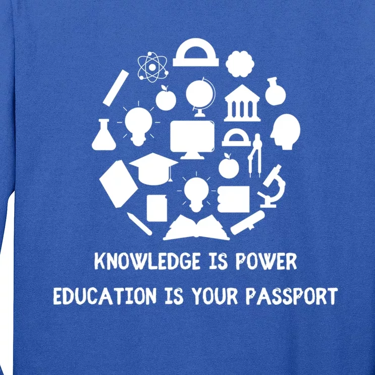 Knowledge Is Power Education Is Your Passsport Cool Gift Long Sleeve Shirt