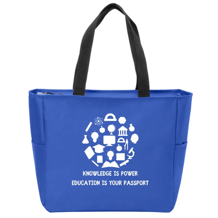 Knowledge Is Power Education Is Your Passsport Cool Gift Zip Tote Bag