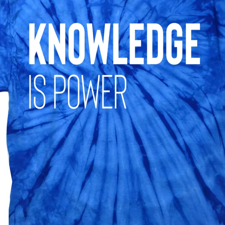 Knowledge Is Power Gift Tie-Dye T-Shirt