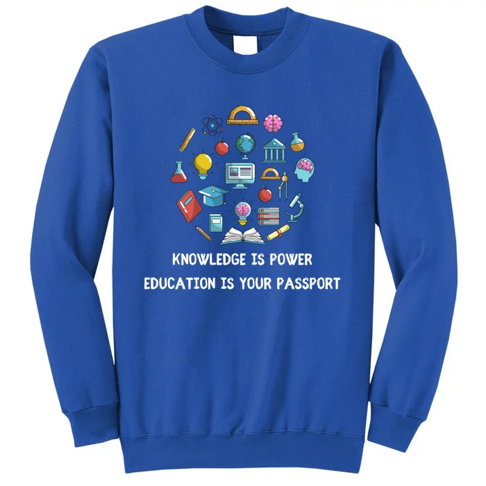 Knowledge Is Power Education Is Your Passsport Gift Sweatshirt