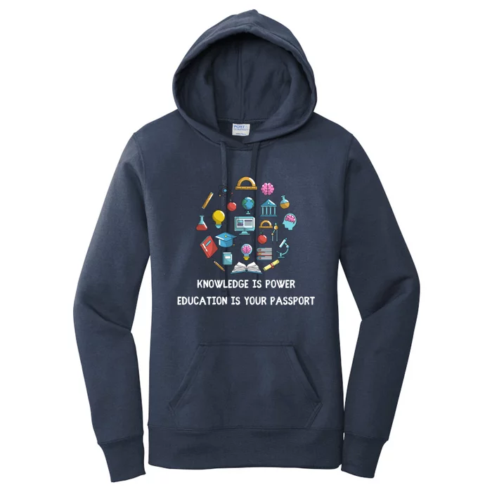 Knowledge Is Power Education Is Your Passsport Gift Women's Pullover Hoodie