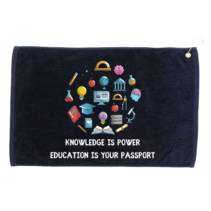 Knowledge Is Power Education Is Your Passsport Gift Grommeted Golf Towel