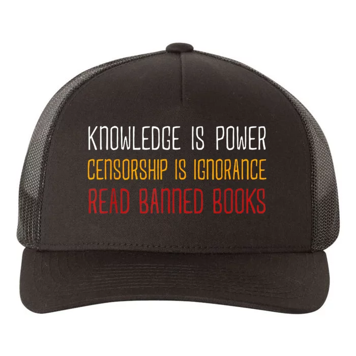 Knowledge Is Power Censorship Is Ignorance Read Banned Books Yupoong Adult 5-Panel Trucker Hat