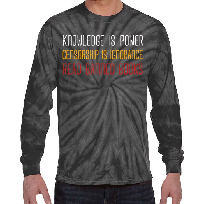 Knowledge Is Power Censorship Is Ignorance Read Banned Books Tie-Dye Long Sleeve Shirt