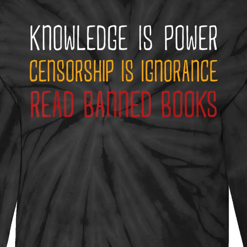 Knowledge Is Power Censorship Is Ignorance Read Banned Books Tie-Dye Long Sleeve Shirt