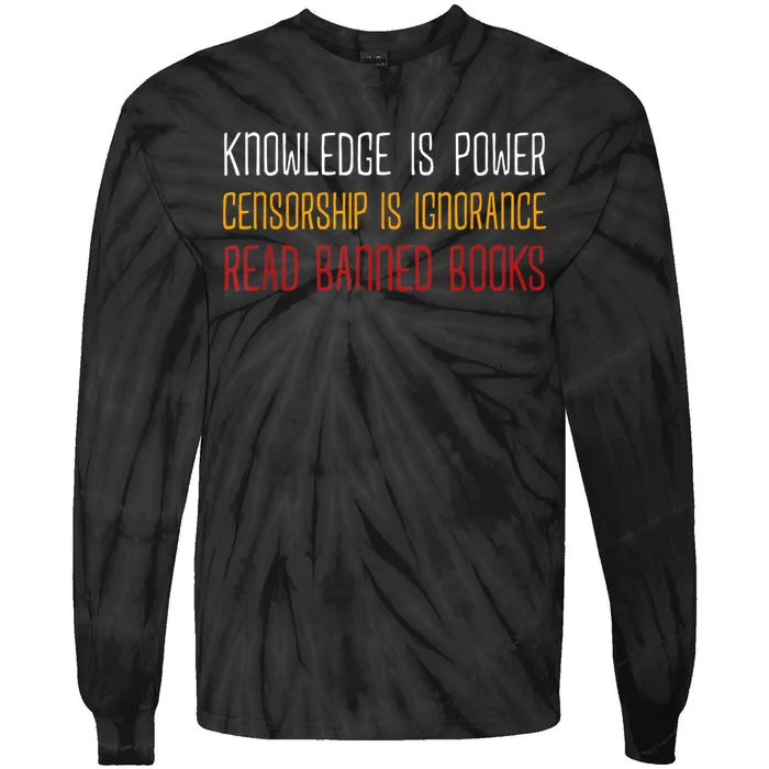 Knowledge Is Power Censorship Is Ignorance Read Banned Books Tie-Dye Long Sleeve Shirt