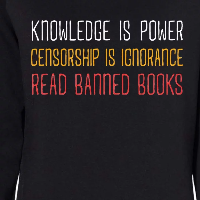 Knowledge Is Power Censorship Is Ignorance Read Banned Books Womens California Wash Sweatshirt