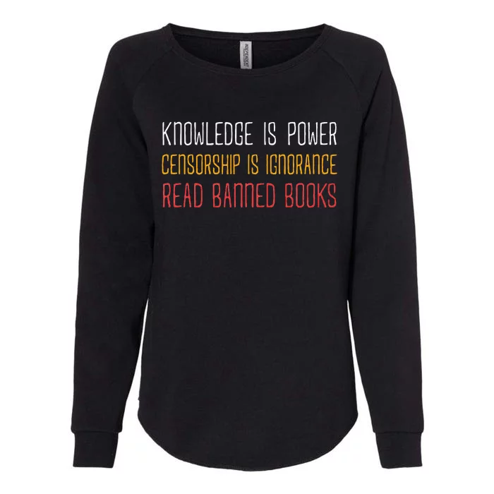 Knowledge Is Power Censorship Is Ignorance Read Banned Books Womens California Wash Sweatshirt