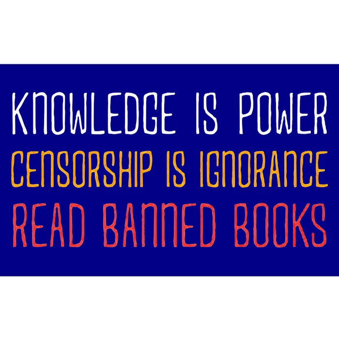 Knowledge Is Power Censorship Is Ignorance Read Banned Books Bumper Sticker