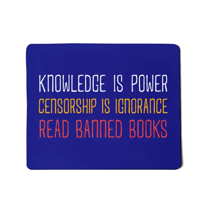 Knowledge Is Power Censorship Is Ignorance Read Banned Books Mousepad