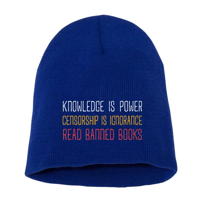 Knowledge Is Power Censorship Is Ignorance Read Banned Books Short Acrylic Beanie