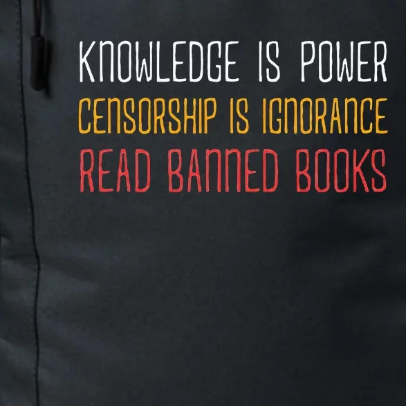 Knowledge Is Power Censorship Is Ignorance Read Banned Books Daily Commute Backpack