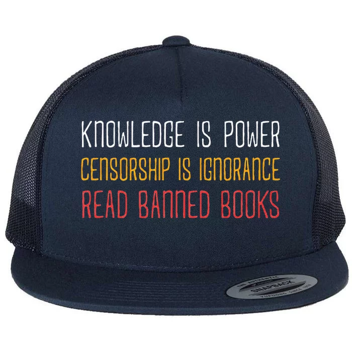 Knowledge Is Power Censorship Is Ignorance Read Banned Books Flat Bill Trucker Hat