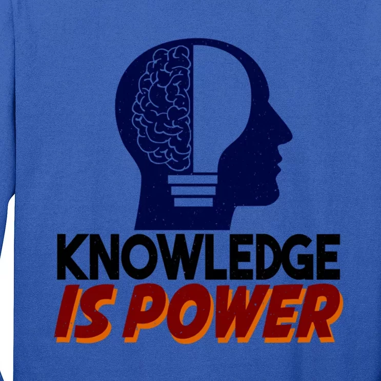 Knowledge Is Power Funny And Motivational Messages Gift Long Sleeve Shirt