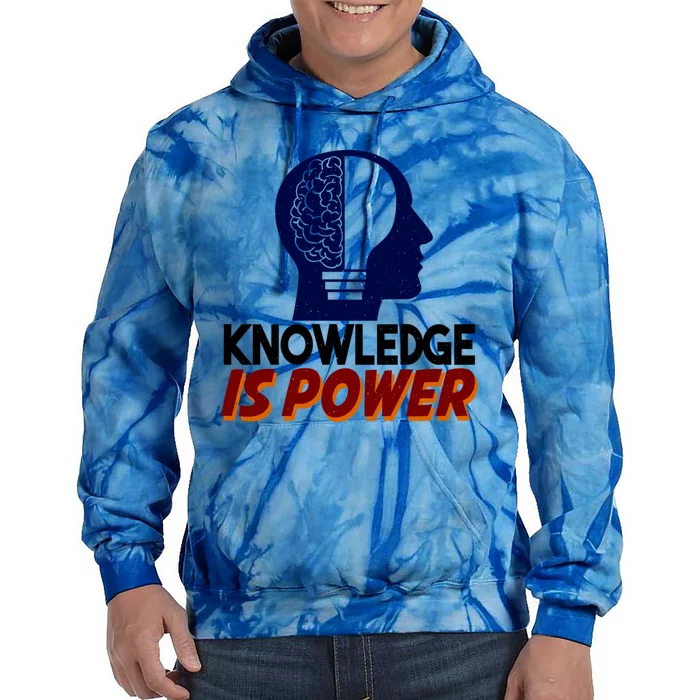 Knowledge Is Power Funny And Motivational Messages Gift Tie Dye Hoodie